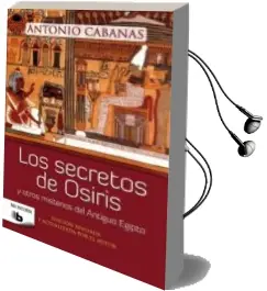 Descargar AudioLibro Los Secretos de Osiris de Antonio Cabanas año 2014