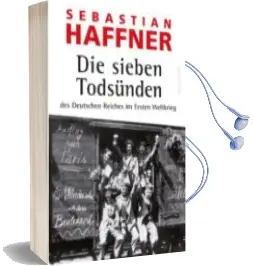 Descargar AudioLibro Die Sieben Todsünden des Deutschen Reiches im Ersten Weltkrieg de Sebastian Haffner año 2014