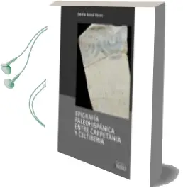 Descargar AudioLibro Epigrafia Paleohispanica Entre Carpetania y Celtiberia de Emilio Gamo Pazos año 2014