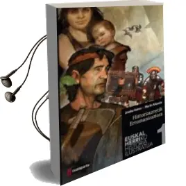 Descargar AudioLibro Euskal Herriko Historia Ilustratua 1. Historiaurretik Erromanizaz Iora de Joseba Asiron año 2014