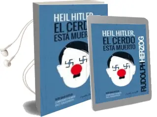 Descargar AudioLibro Heil Hitler, el Cerdo Esta Muerto de Rudolph Herzog año 2014