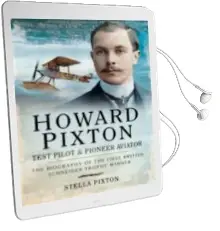 Descargar AudioLibro Howard Pixton - Test Pilot and Pioneer Aviator: The Biography of the First British Schneider Tophy Winner de Stella Pixton año 2014