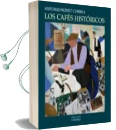 Descargar AudioLibro Los Cafes Historicos de Antonio Bonet Correa año 2014