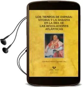 Descargar AudioLibro Los Tiempos de Espada: Vitoria y la Habana en la era de las Revol Uciones Atlanticas de Juan Bosco Amores Corredano año 2014