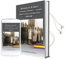 Descargar AudioLibro Mujeres de Almeria: Condenadas a Muerte o Reclusion Tras la Guerr a Civil 1939-1945 de Eusebio Rodriguez Padilla año 2014
