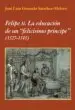 AudioLibro Felipe ii: La Educacion de un Felicisimo Principe (1527-1545) de Jose Luis Gonzalo Sanchez Molero