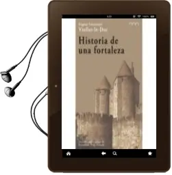 Descargar AudioLibro Historia de una Fortaleza de Eugene Emmanuel Viollet Le Duc año 2014