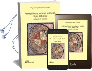 Descargar AudioLibro Poder Politico y Sociedad en Castilla. Siglos Xiii al xv: Selecci on de Estudios de Miguel Angel Ladero Quesada año 2014