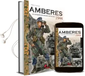 Descargar AudioLibro Amberes 1944. la Campaña del Estuario del Escalda de Pablo Gil Cuevas año 2014