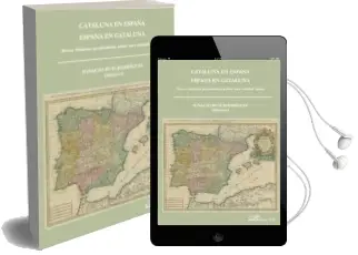Descargar AudioLibro Cataluña en España. España en Cataluña. Trece Visiones Academicas Sobre una Verdad Unica de Varios Autores año 2014