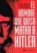 AudioLibro El Hombre que Quiso Matar a Hitler de Helmut Ortner