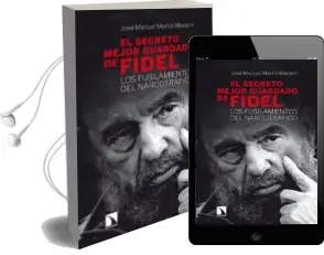 Descargar AudioLibro El Secreto Mejor Guardado de Fidel: Los Fusilamientos del Narcotrafico de Jose Manuel Martin Medem año 2014