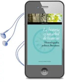 Descargar AudioLibro La Historia es un Arbol de Historias. Historiografia, Politica, l Iteratura de Jordi Canal año 2014