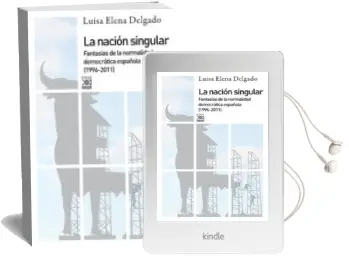 Descargar AudioLibro La Nacion Singular: La Cultura del Consenso y la Fantasia de Norm Alidad Democratica (1999-2011) de Luisa Elena Delgado año 2014