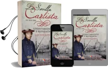 Descargar AudioLibro La Sevilla Carlista de 1833-1839: Levantamiento y Represion de Cain Some Laserna año 2014