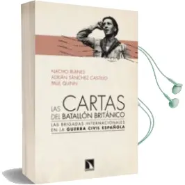 Descargar AudioLibro Las Cartas del Batallon Britanico: Las Brigadas Internacionales e n la Guerra Civil Española de Nacho Blanes año 2014