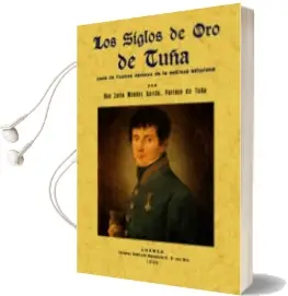 Descargar AudioLibro Los Siglos de oro de Tuña, Cuna de Ilustres Varones de la Nobleza Asturiana (Ed. Facsimil de la Obra de 1932) de Zoilo Mendez Garcia año 2014