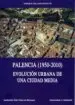 AudioLibro Palencia (1950-2010): Evolucion Urbana de una Ciudad Media de Enrique Delgado Huertos