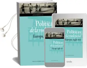 Descargar AudioLibro Politicas de la Violencia: Europa, Siglo xx de Javier Rodrigo año 2014