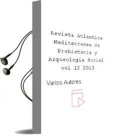 Descargar AudioLibro Revista Atlantica-Mediterranea de Prehistoria y Arqueologia Social (Vol. 15) 2013 de Varios Autores año 2014