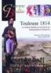 AudioLibro Tolouse 1814: La Ultima Batalla de la Guerra de Independencia esp Añola de Francisco Vela Santiago