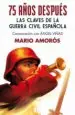AudioLibro 75 Años Despues: Las Claves de la Guerra Civil Española Conversac ion con Angel Viñas de Mario Amoros