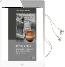 Descargar AudioLibro Astigi Vetus: Arqueologia y Urbanismo de la Ecija Turdetana (Ss. Vi-I A.C.) de Esther Rodriguez Gonzalez año 2014
