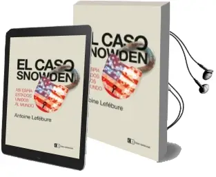 Descargar AudioLibro El Caso Snowden: Asi Espia Estados Unidos al Mundo de Antoine Lefebure año 2014