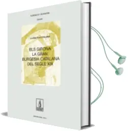Descargar AudioLibro Els Girona, la Gran Burgesia Catalana del Segle xix de Lluisa Pla Toldra año 2014