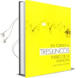 Descargar AudioLibro En Torno a Tresjuncos. Pueblo de la Mancha de Julian Grimaldos Grimaldos año 2014