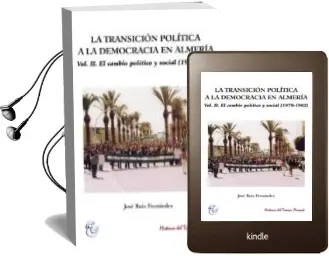 Descargar AudioLibro La Transicion Politica a la Democracia en Almeria (Vol. Ii): El Cambio Politico y Social (1979-1982) de Jose Ruiz Fernandez año 2014