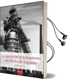 Descargar AudioLibro Oposicion al Franquismo en Puerto de Sagunto (1958-1977) de Maria Hebenstreit año 2014