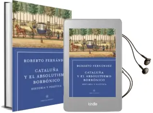 Descargar AudioLibro Cataluña y el Absolutismo Borbónico de Roberto Fernandez Diaz año 2014