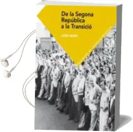 Descargar AudioLibro De la Segona Republica a la Transicio de Josep Benet I Morell año 2014