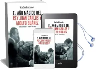 Descargar AudioLibro El año Magico de Adolfo Suarez y el rey Juan Carlos: Julio de 1976 - Junio de 1977 de Rafael Anson año 2014