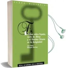 Descargar AudioLibro Estudios Sobre España, Norte de Africa y el Proximo Oriente en la Antiguedad de Jose Maria Blazquez Martinez año 2014