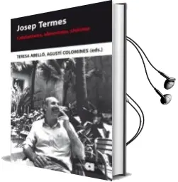 Descargar AudioLibro Josep Termes: Catalanisme, Obrerisme, Civisme de Teresa Abello Güell año 2014