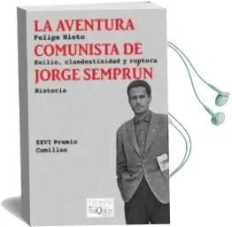 Descargar AudioLibro La Aventura Comunista de Jorge Semprun: Exilio, Clandestinidad y Ruptura de Felipe Nieto año 2014