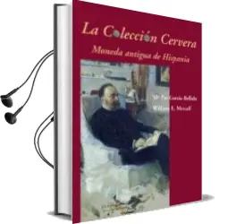 Descargar AudioLibro La Coleccion Cervera: Moneda Antigua de Hispania de Maria Paz Garcia Bellido año 2014
