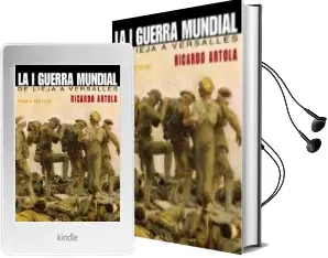 Descargar AudioLibro La Primera Guerra Mundial: De Lieja a Versalles de Ricardo Artola año 2014