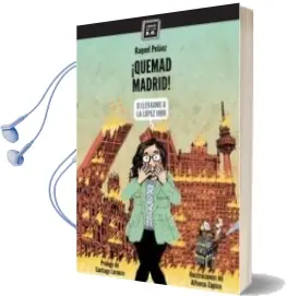 Descargar AudioLibro ¡Quemad Madrid! de Raquel Pelaez año 2014