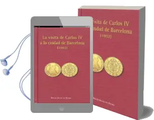 Descargar AudioLibro Visita de Carlos iv a la Ciudad de Barcelona (1802) de Varios Autores año 2014