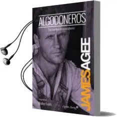 Descargar AudioLibro Algodoneros: Tres Familias de Terratenientes de James Agee año 2014