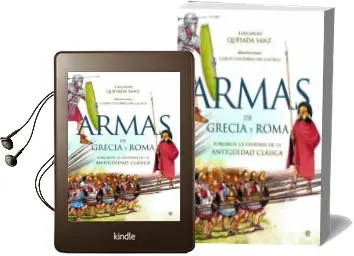 Descargar AudioLibro Armas de Grecia y Roma: Forjaron la Historia de la Antigüedad cla Sica de Fernando Quesada Sanz año 2014