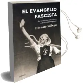 Descargar AudioLibro El Evangelio Fascista: La Formacion de la Cultura Politica del fr Anquismo (1930-1950) de Ferran Gallego año 2014