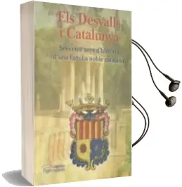 Descargar AudioLibro Els Desvalls i Catalunya: Set-Cents Anys d Historia d una Familia Noble Catalana de Josep Fernandez I Trabal año 2014
