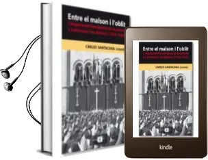 Descargar AudioLibro Entre el Malson i l Oblit: L Impacte del Franquisme en la Cultura a Catalunya i les Balears (1939-1960) de Varios Autores año 2014