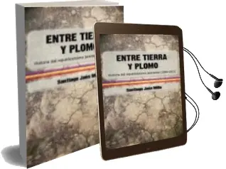Descargar AudioLibro Entre Tierra y Plomo: Historia del Republicanismo Jienense (1849- 1923) de Santiago Jaen Milla año 2014