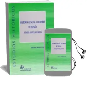 Descargar AudioLibro Historia General Aduanera de España: Edades Antigua y Media de Ildefonso Sanchez Gonzalez año 2014