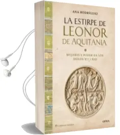 Descargar AudioLibro La Estirpe de Leonor de Aquitania: Mujer y Poder en los Siglos xi i y Xiii de Ana Rodriguez año 2014